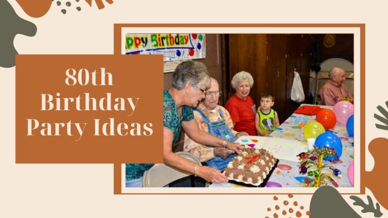 80th Birthday Party Ideas