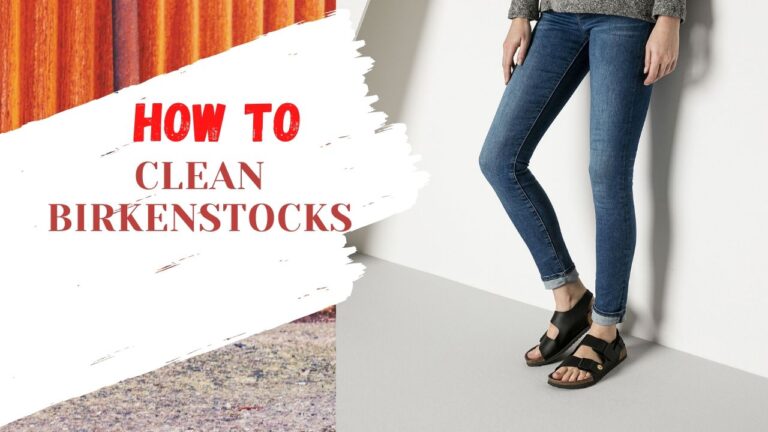 How to Clean Birkenstocks